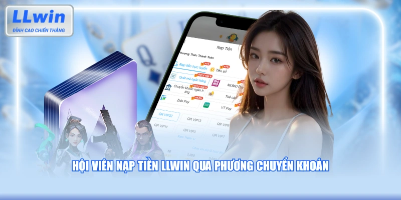 Hội viên nạp tiền LLWIN qua phương chuyển khoản